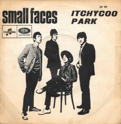 Small Faces : Itchycoo Park.